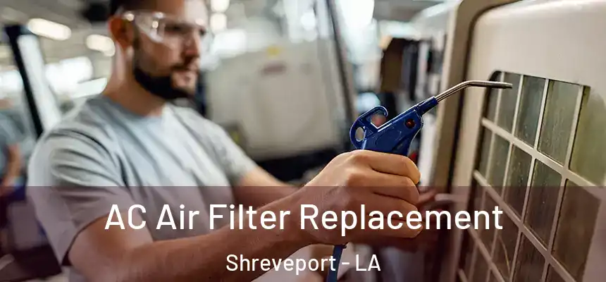  AC Air Filter Replacement Shreveport - LA