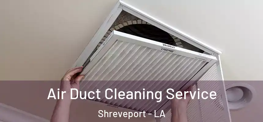  Air Duct Cleaning Service Shreveport - LA
