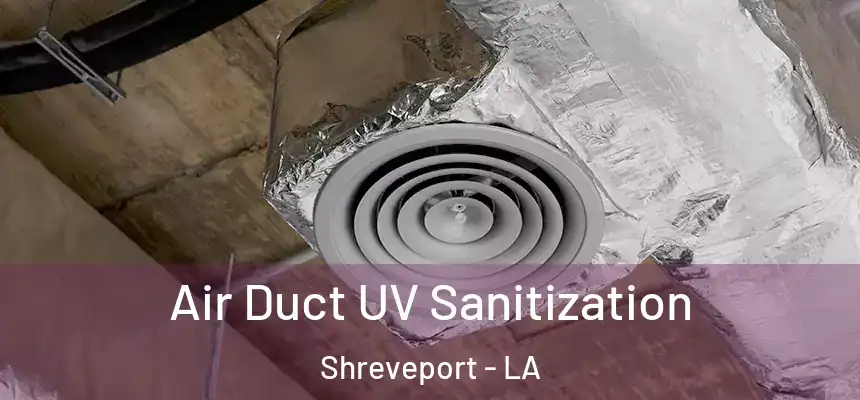  Air Duct UV Sanitization Shreveport - LA