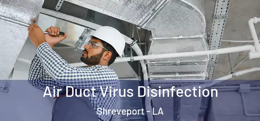  Air Duct Virus Disinfection Shreveport - LA