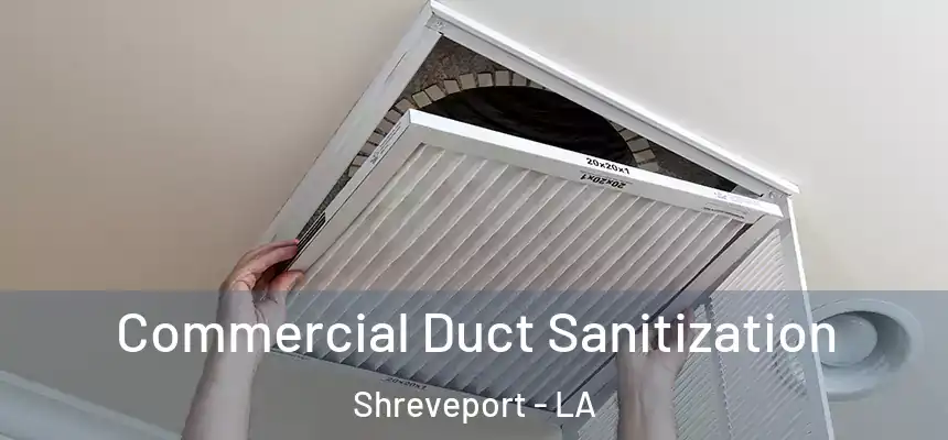  Commercial Duct Sanitization Shreveport - LA