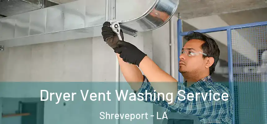  Dryer Vent Washing Service Shreveport - LA