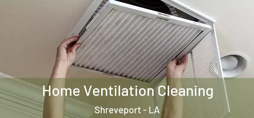  Home Ventilation Cleaning Shreveport - LA