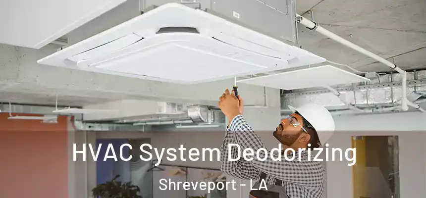  HVAC System Deodorizing Shreveport - LA