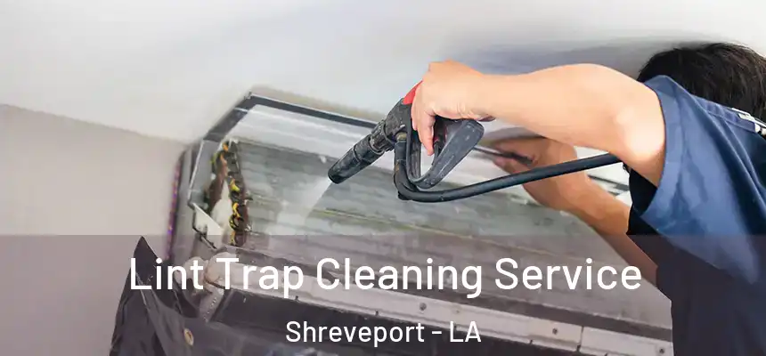  Lint Trap Cleaning Service Shreveport - LA