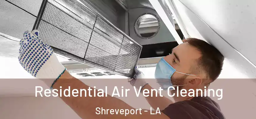  Residential Air Vent Cleaning Shreveport - LA