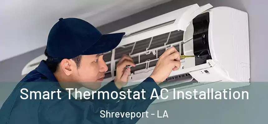  Smart Thermostat AC Installation Shreveport - LA