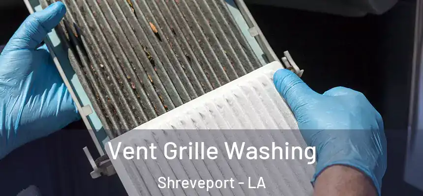  Vent Grille Washing Shreveport - LA